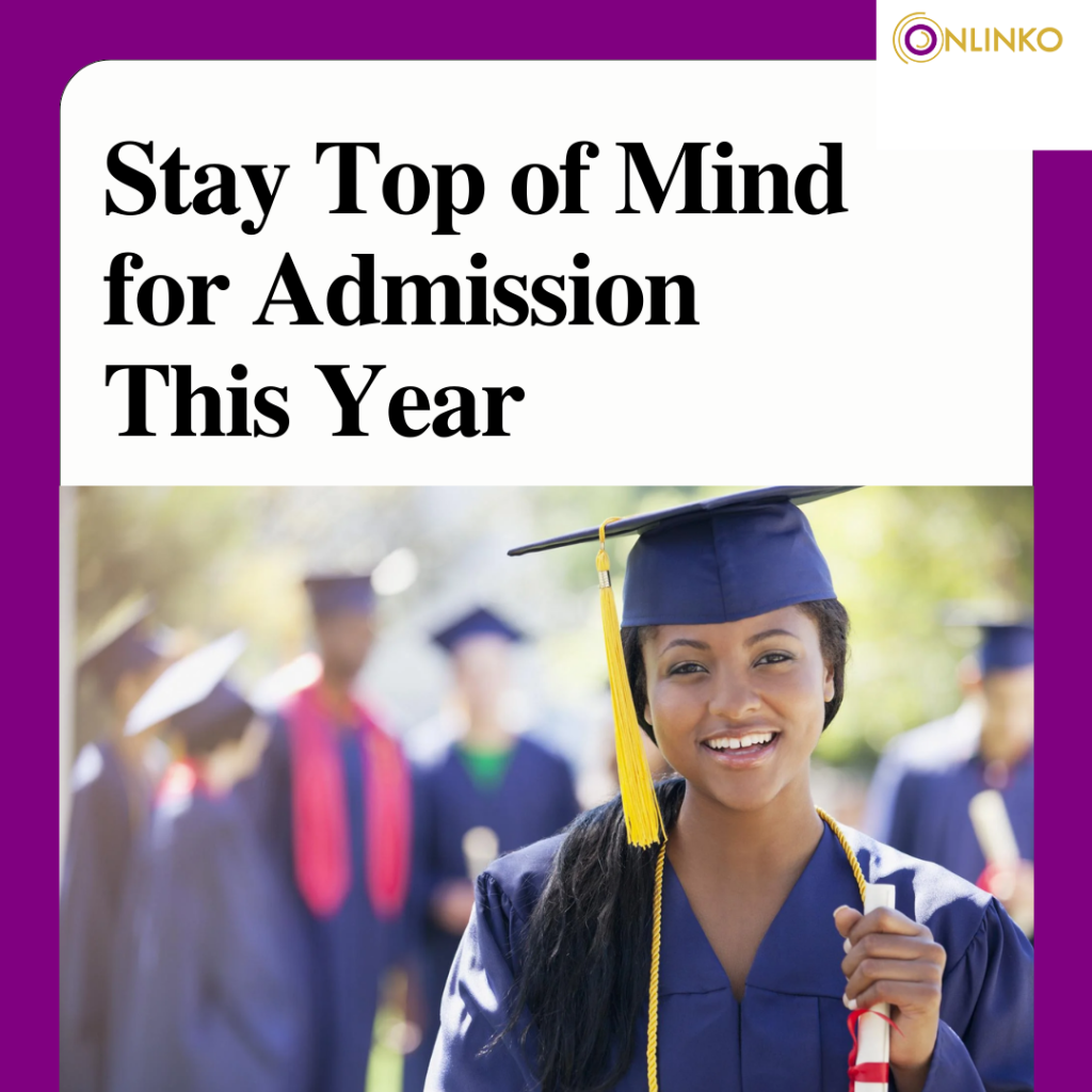 Stay top of Mind for Admission